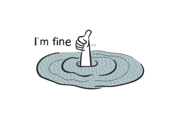I’m Fine Thumbs Up Embroidery Design